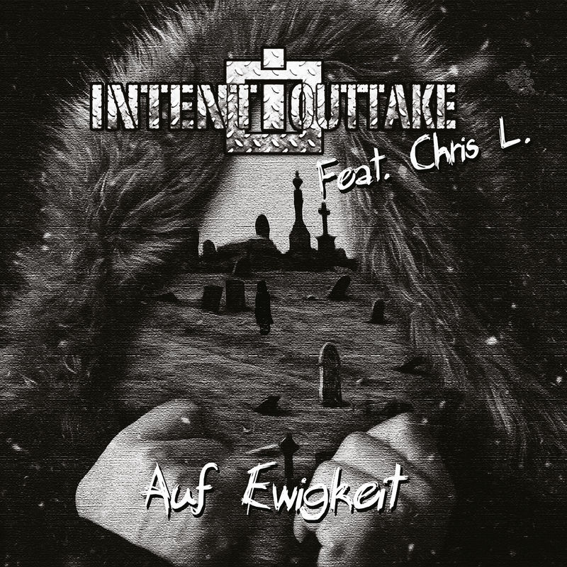 Intent:Outtake feat. Chris L. - Auf Ewigkeit (Club Edit)